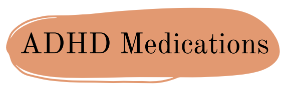 ADHD Medications 